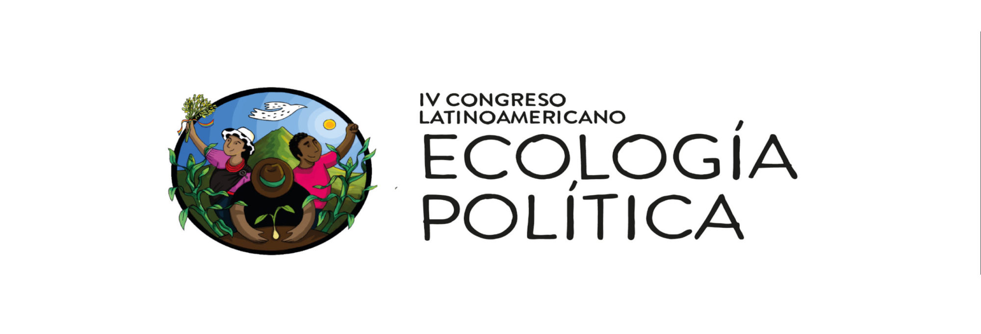 IV Congreso Latinoamericano de Ecología Política. Ecología Política y Pensamiento Crítico Latinoamericano: Raíces, Trayectorias y Miradas al Futuro